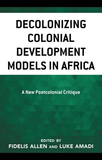 Decolonizing Colonial Development Models in Africa