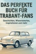 Das perfekte Buch für Trabant-Fans
