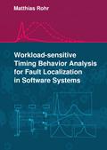 Workload-sensitive Timing Behavior Analysis for Fault Localization in Software Systems