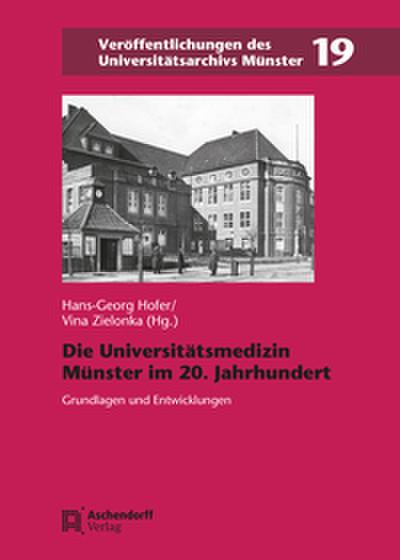 Die Universitätsmedizin Münster im 20. Jahrhundert
