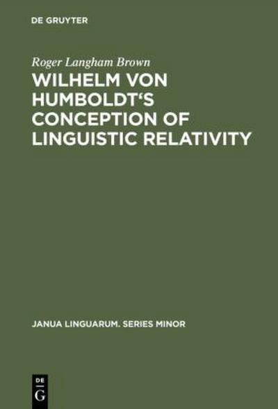Wilhelm von Humboldt’s Conception of Linguistic Relativity