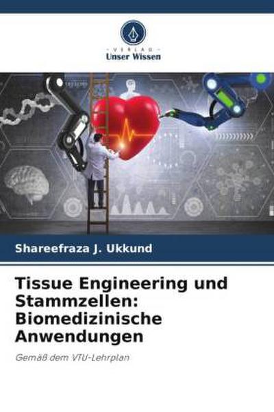 Tissue Engineering und Stammzellen: Biomedizinische Anwendungen