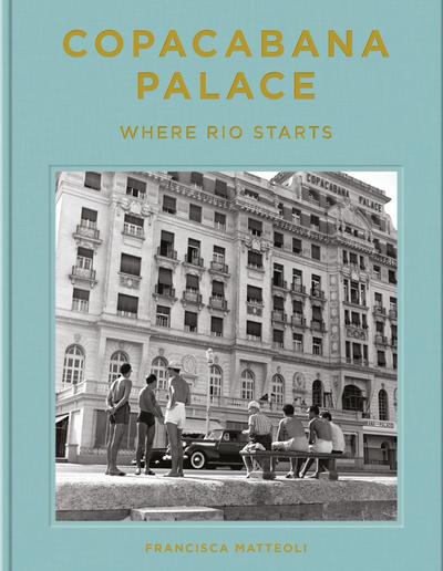 Copacabana Palace: Where Rio Starts (Portugese edition)