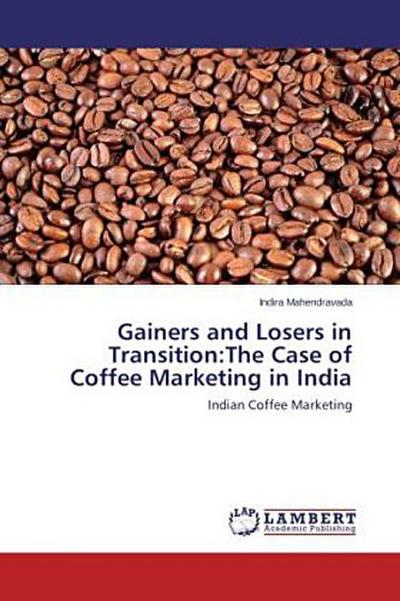 Gainers and Losers in Transition:The Case of Coffee Marketing in India