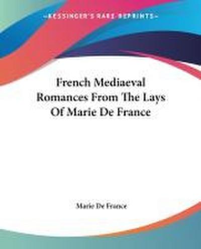 French Mediaeval Romances From The Lays Of Marie De France