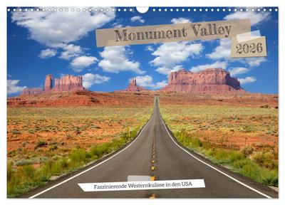 Monument Valley - Faszinierende Westernkulisse in den USA (Wandkalender 2026 DIN A3 quer), CALVENDO Monatskalender