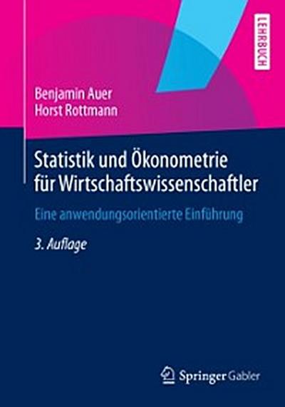 Statistik und Ökonometrie für Wirtschaftswissenschaftler