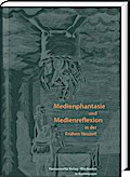 Medienphantasie und Medienreflexion in der Frühen 