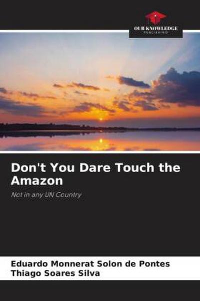 Don’t You Dare Touch the Amazon