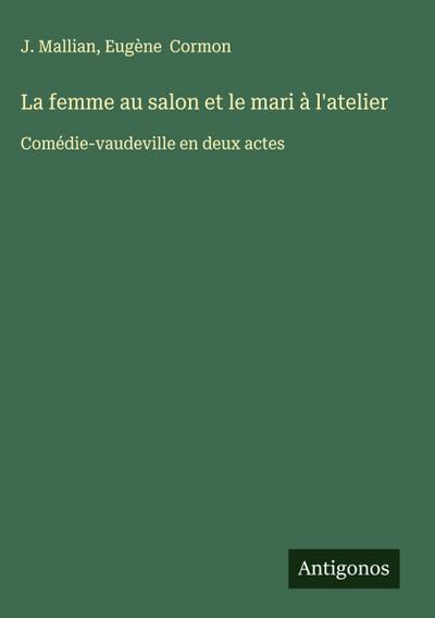 La femme au salon et le mari à l’atelier