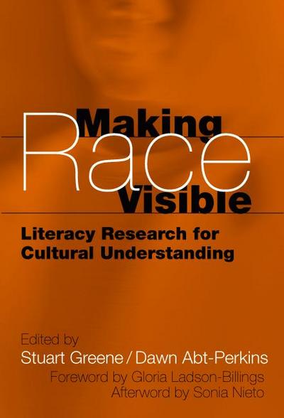 Making Race Visible: Literacy Research for Cultural Understanding