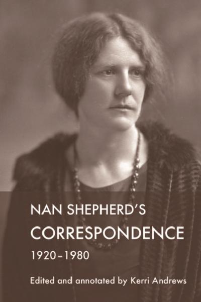 Nan Shepherd’s Correspondence, 1920-80