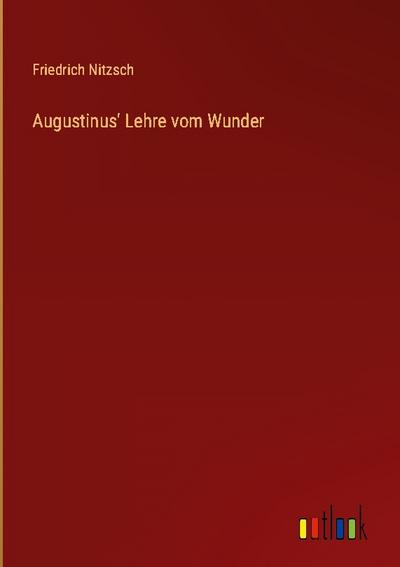 Augustinus’ Lehre vom Wunder