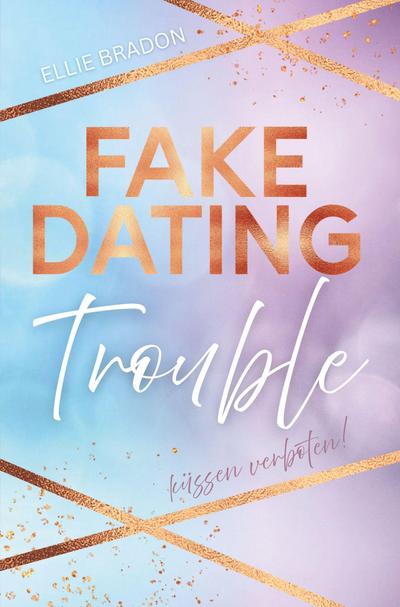 FAKE DATING Trouble - Küssen verboten!