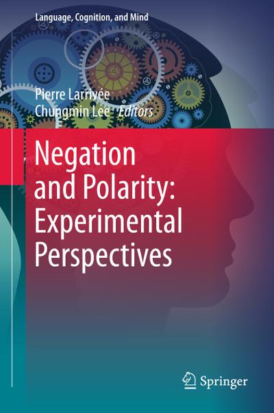 Negation and Polarity: Experimental Perspectives
