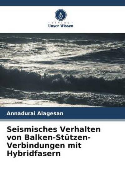 Seismisches Verhalten von Balken-Stützen-Verbindungen mit Hybridfasern