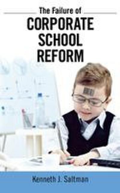 Failure of Corporate School Reform