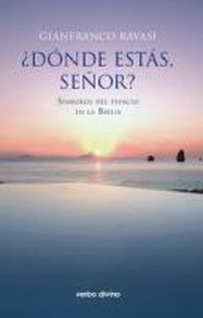 ¿Dónde estás, Señor?: Símbolos del espacio en la biblia