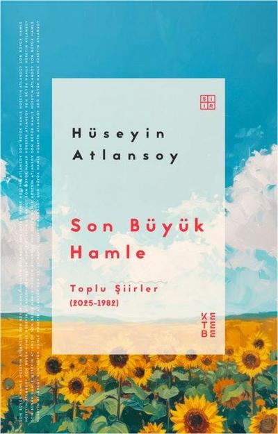 Son Büyük Hamle;Toplu Siirler 2025-1982