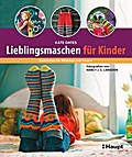 Lieblingsmaschen für Kinder: Gestricktes für Mädchen und Jungen