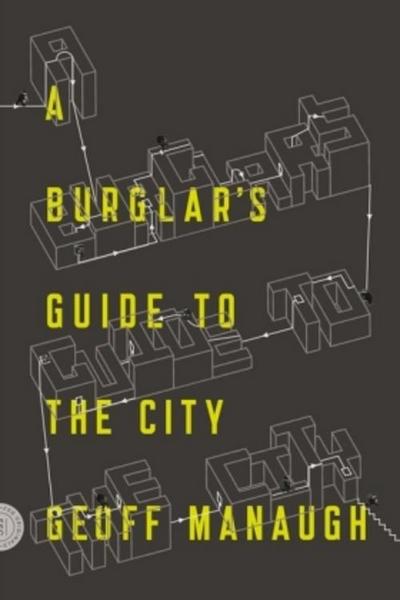 A Burglar’s Guide to the City