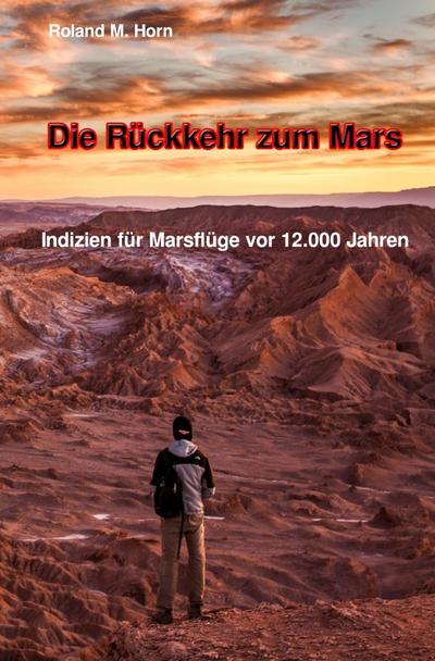 Die Rückkehr zum Mars: Indizien für Marsflüge vor 12.000 Jahren
