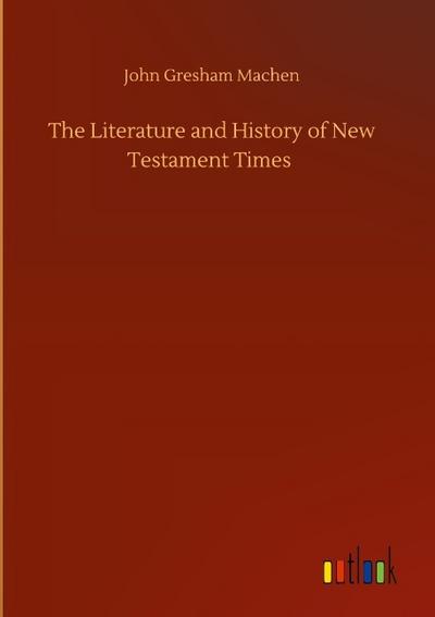 The Literature and History of New Testament Times