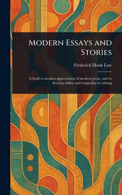 Modern Essays and Stories
