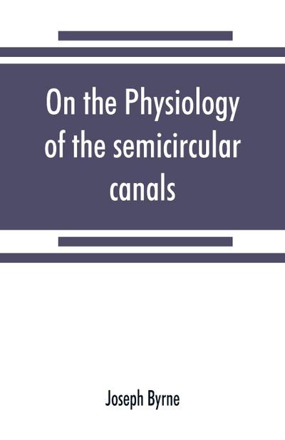 On the physiology of the semicircular canals and their relation to seasickness