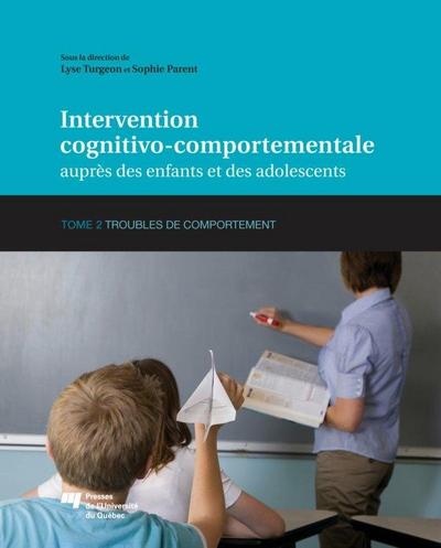 Intervention cognitivo-comportementale aupres des enfants et des adolescents, Tome 2