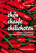 chön charfe chilichoten: Deutsche, französische, italienische und asiatische Gerichte
