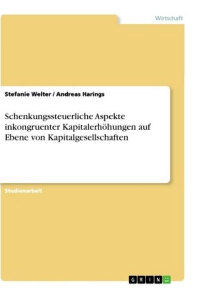 Schenkungssteuerliche Aspekte inkongruenter Kapitalerhöhungen auf Ebene von Kapitalgesellschaften