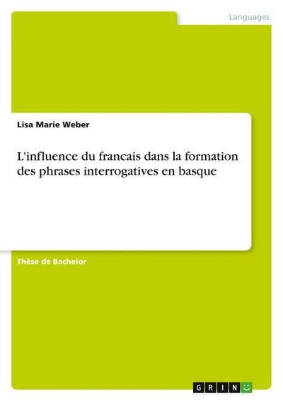 L’influence du francais dans la formation des phrases interrogatives en basque
