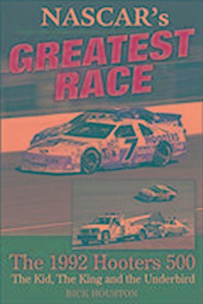 Nascar’s Greatest Race: The 1992 Hooters 500