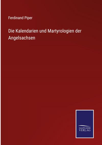 Die Kalendarien und Martyrologien der Angelsachsen