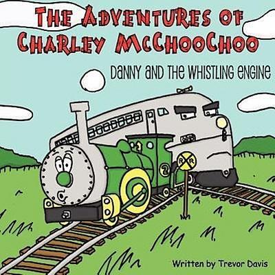 The Adventures of Charley McChooChoo