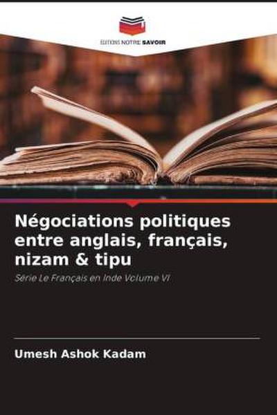 Négociations politiques entre anglais, français, nizam & tipu