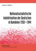 Nationalsozialistische Indoktrination der Deutschen in Rumänien 1932-1944