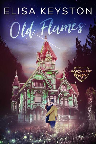 Old Flames (Northwest Magic, #2)
