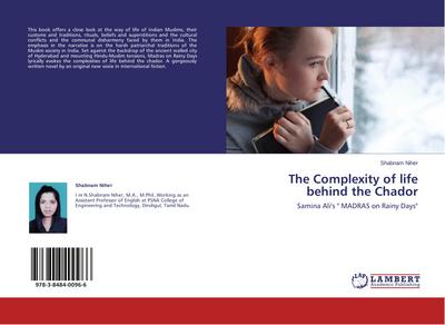 The Complexity of life behind the Chador