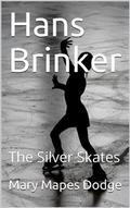 Hans Brinker; Or, The Silver Skates