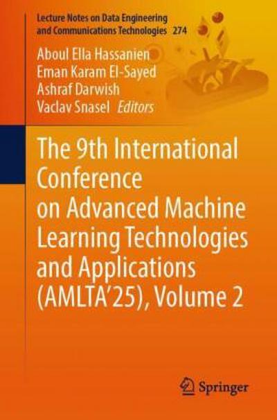 The 9th International Conference on Advanced Machine Learning Technologies and Applications (AMLTA’25), Volume 2
