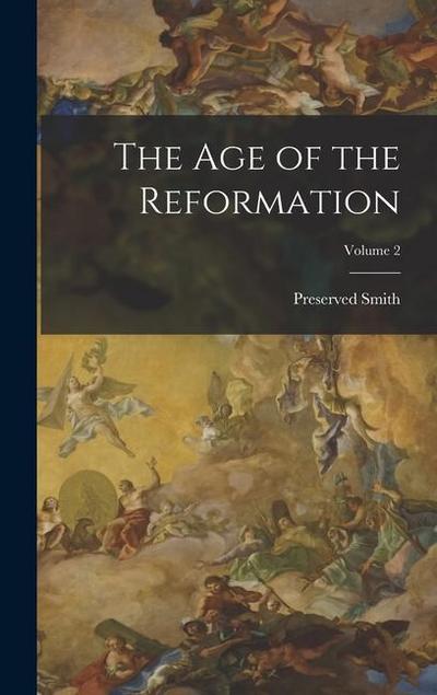 The Age of the Reformation; Volume 2