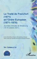 Le Traité de Francfort (1871) et l’Ordre Européen (1871-1878) N° 22