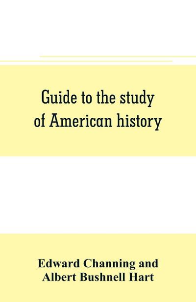 Guide to the study of American history