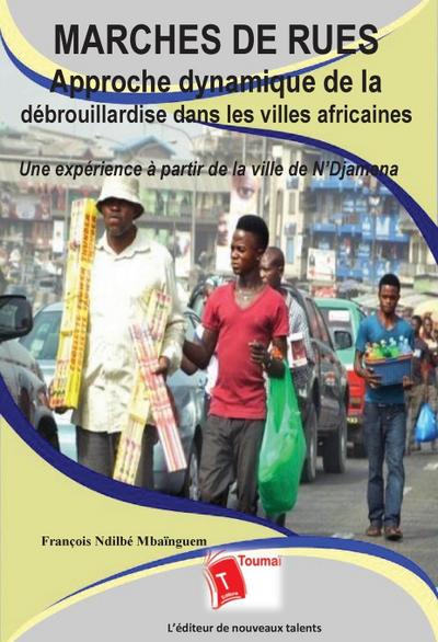 Marchés de rues Approche dynamique de la débrouillardise dans les villes africaines