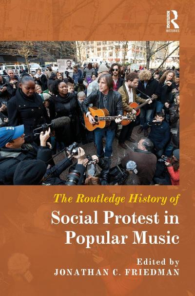The Routledge History of Social Protest in Popular Music