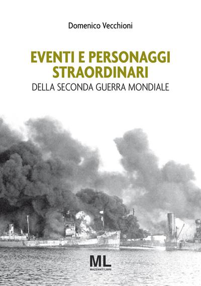 Eventi e personaggi straordinari  della Seconda Guerra Mondiale