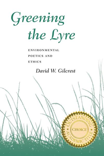Greening the Lyre: Environmental Poetics and Ethics