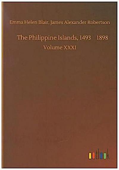 The Philippine Islands, 14931898
